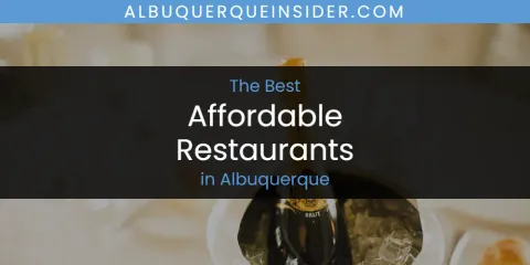 Best Affordable Restaurants in Albuquerque: Our Expert Picks