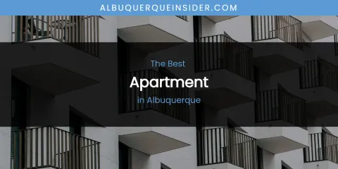 The Absolute Best Apartment in Albuquerque
