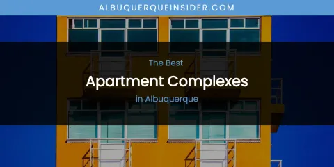The Absolute Best Apartment Complexes in Albuquerque