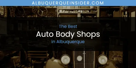Best Auto Body Shops in Albuquerque: Our Expert Picks