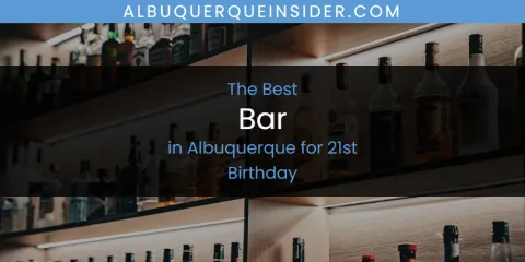 The Best Bar in Albuquerque for 21st Birthday