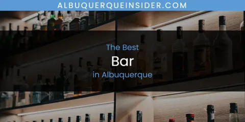 Guide to Best Bar in Albuquerque