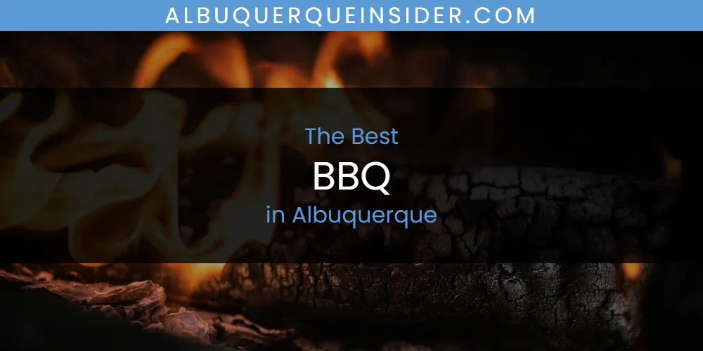 The Absolute Best BBQ in Albuquerque  [Updated 2025]