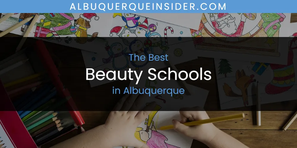 Best Beauty Schools in Albuquerque: 2026 Ultimate Guide