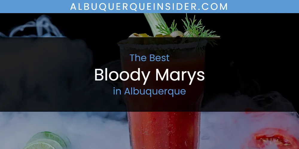 The Top-Rated Bloody Marys in Albuquerque for 2026