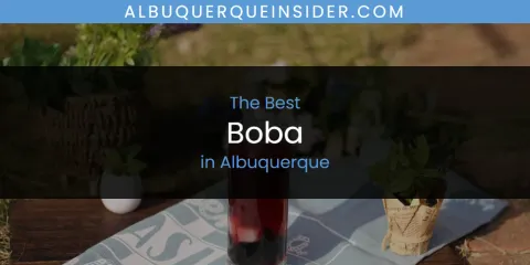 Best Boba in Albuquerque: Our Expert Picks