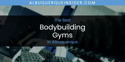 Albuquerque's Best Bodybuilding Gyms Spots