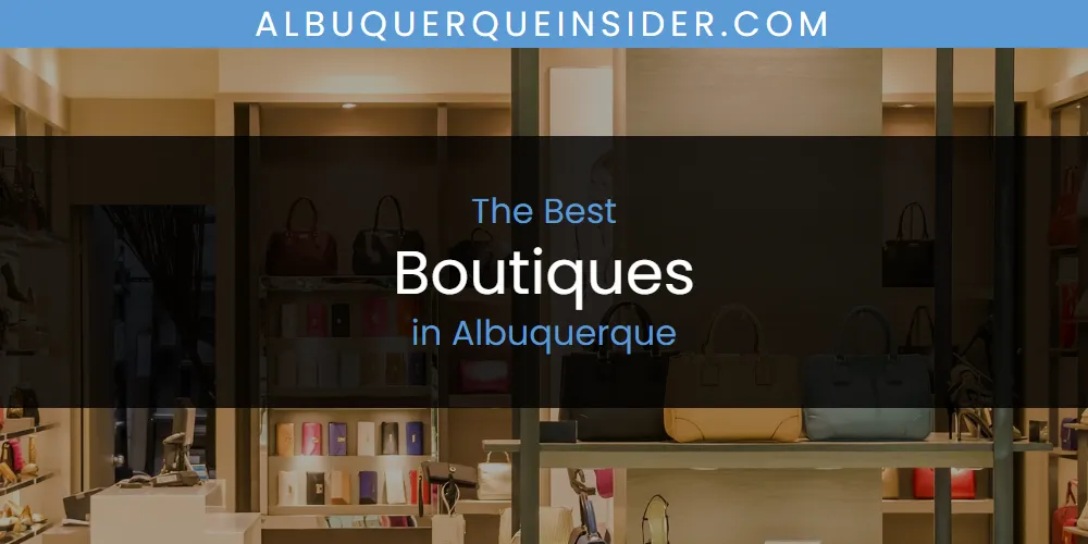 2026 Guide to Best Boutiques in Albuquerque