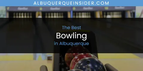 Ranked: Best Bowling in Albuquerque