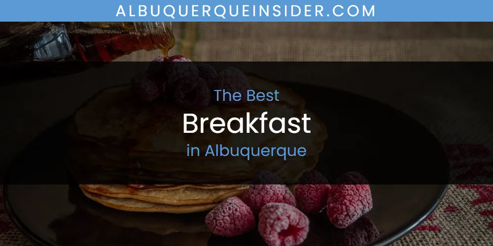 The Absolute Best Breakfast in Albuquerque  [Updated 2025]