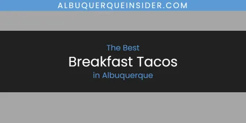 Discover the Best Breakfast Tacos in Albuquerque