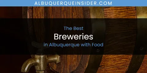 Ranked: Best Breweries in Albuquerque with Food