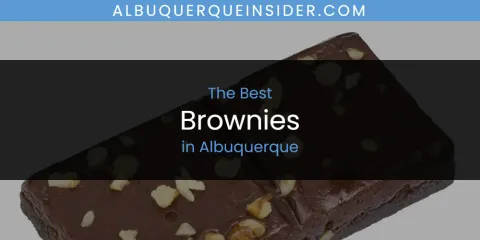 The Best Brownies in Albuquerque