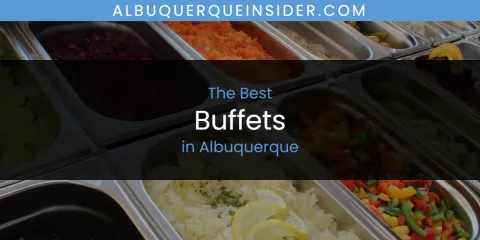 The Best Buffets in Albuquerque