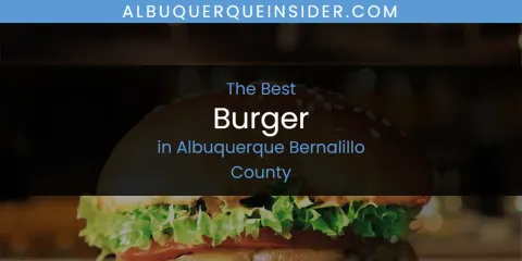 The Best Burger in Albuquerque Bernalillo County