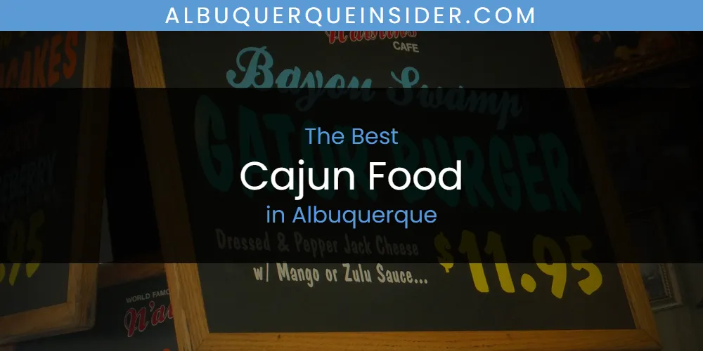 The Top-Rated Cajun Food in Albuquerque for 2026