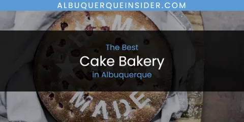 Albuquerque's Best Cake Bakery Spots