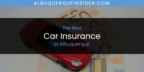 Ranked: Best Car Insurance in Albuquerque