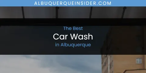 The Best Car Wash in Albuquerque