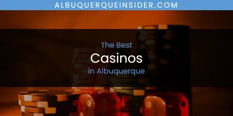 The Best Casinos in Albuquerque List