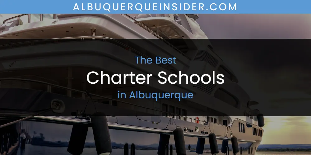 Best Charter Schools in Albuquerque: Our Expert Picks for 2026