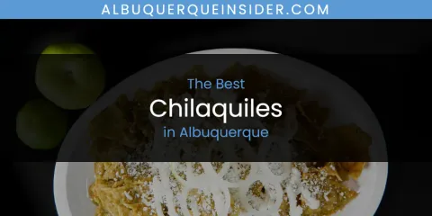 Best Chilaquiles in Albuquerque: Complete Guide