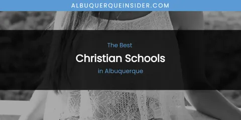 The Absolute Best Christian Schools in Albuquerque