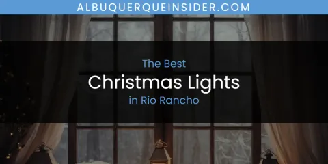 The Best Christmas Lights in Rio Rancho List