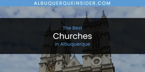 The Best Churches in Albuquerque