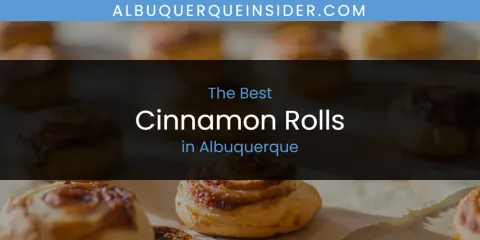 Guide to Best Cinnamon Rolls in Albuquerque