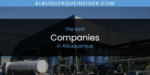 The Absolute Best Companies in Albuquerque