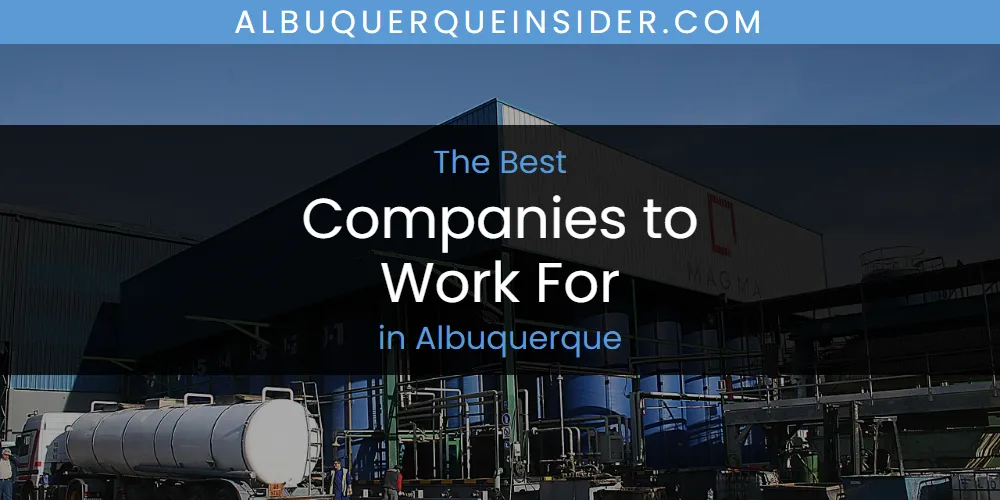 The Absolute Best Companies to Work for in Albuquerque  [Updated 2025]