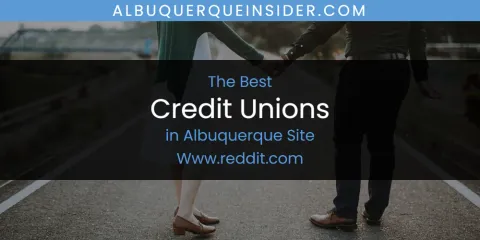 The Absolute Best Credit Unions in Albuquerque Site Www.reddit.com