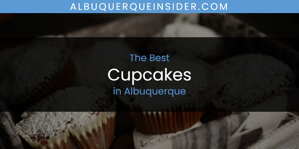 Discover the Best Cupcakes in Albuquerque (2026)