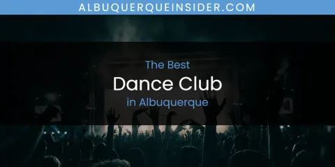 The Absolute Best Dance Club in Albuquerque