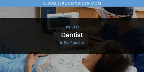 Rio Rancho's Best Dentist
