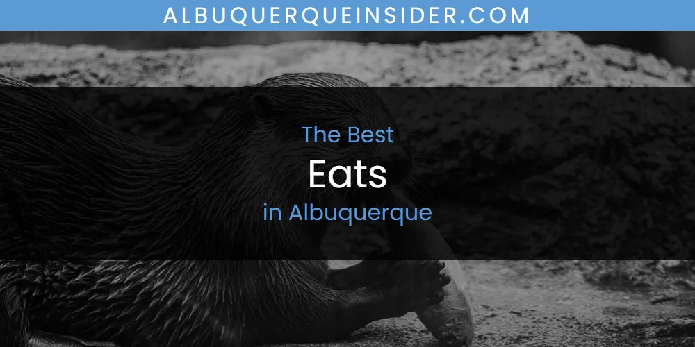 The Absolute Best Eats in Albuquerque  [Updated 2025]