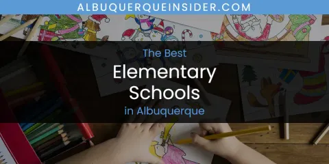 The Top-Rated Elementary Schools in Albuquerque