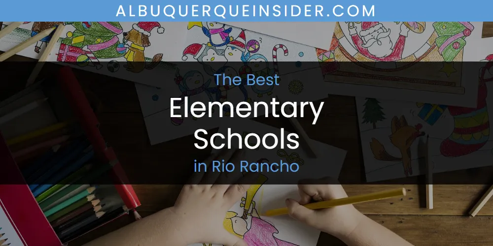 Rio Rancho's Best Elementary Schools [Updated 2025]