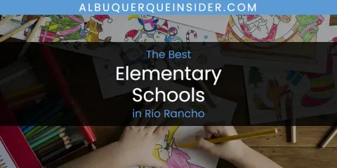 Best Elementary Schools in Rio Rancho: Complete Guide