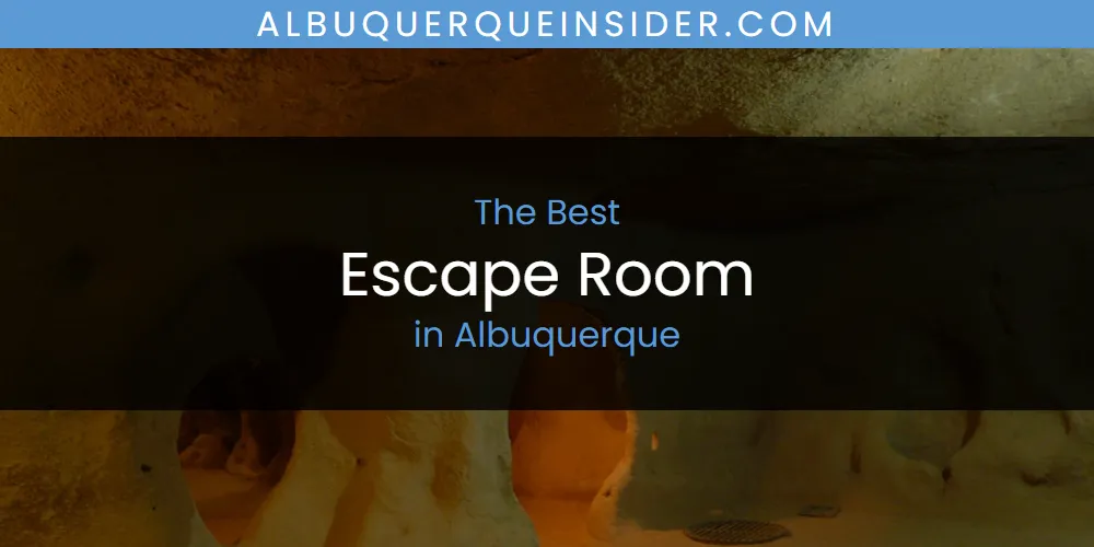 The Absolute Best Escape Room in Albuquerque  [Updated 2025]