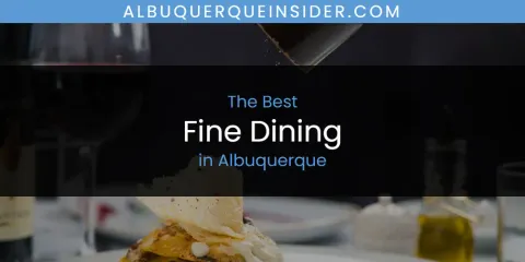 The Absolute Best Fine Dining in Albuquerque