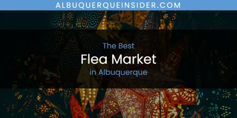 The Best Flea Market in Albuquerque List