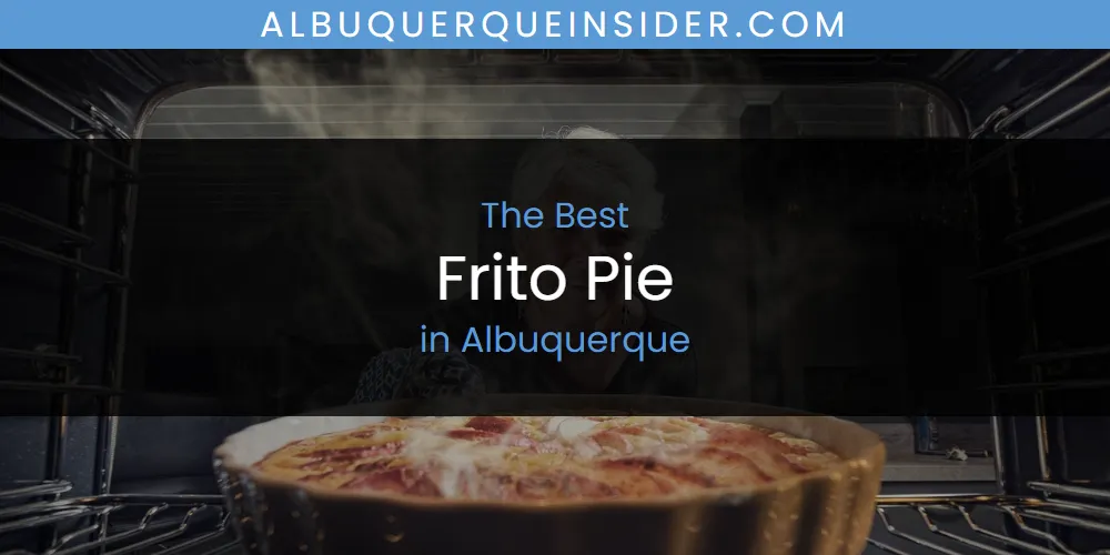 The 2026 Best Frito Pie in Albuquerque List