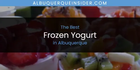 The Absolute Best Frozen Yogurt in Albuquerque