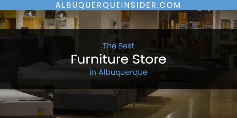 Discover the Best Furniture Store in Albuquerque