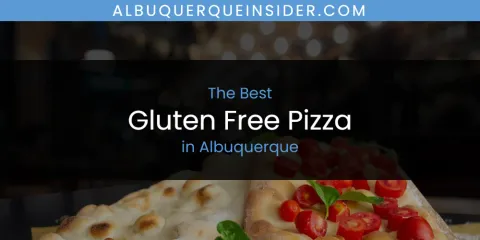 The Absolute Best Gluten Free Pizza in Albuquerque