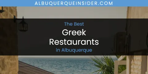 The Absolute Best Greek Restaurants in Albuquerque