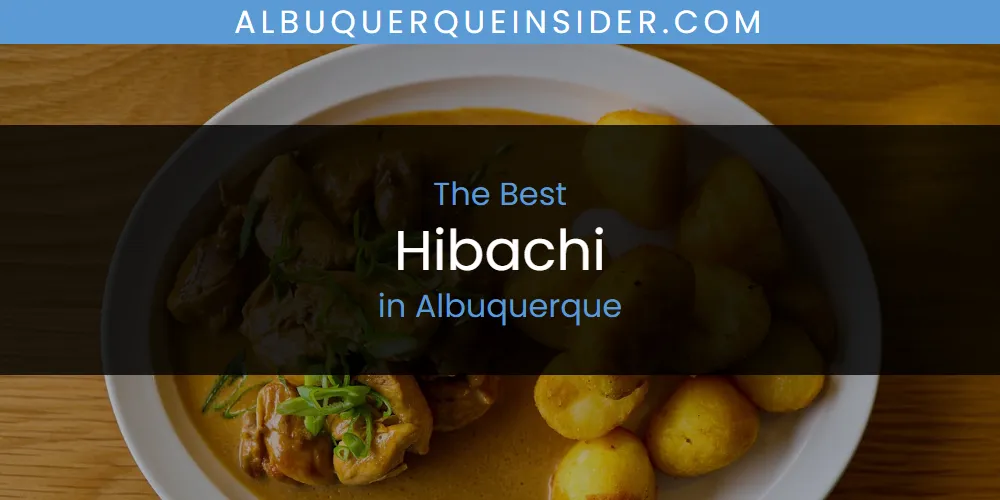 The 2026 Best Hibachi in Albuquerque List