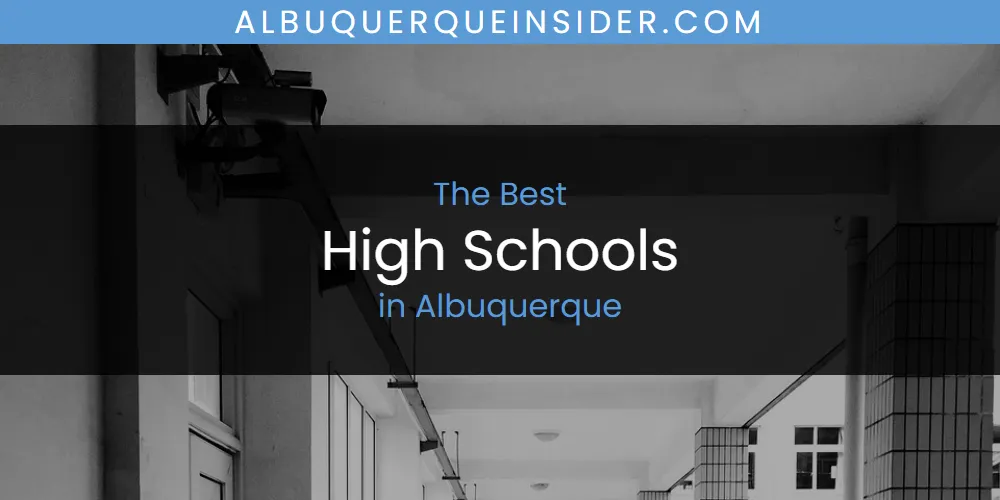 The Absolute Best High Schools in Albuquerque  [Updated 2025]